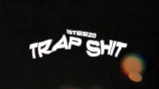 1Steezo - Trap Shit (Official video)