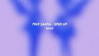 7969 santa: drake (sped up)