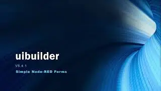 Simple, zero-code user input forms using UIBUILDER for Node-RED