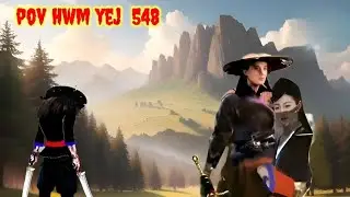 pov hwm yej part 548
