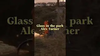 Explicando Glass in the park de Alex Turner  #musica #alexturner #arcticmonkeys #rock #submarine