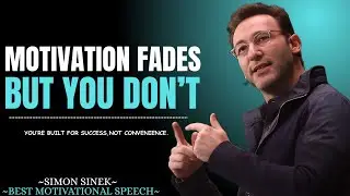 The Art of Staying Consistent When Motivation Fades || Best Motivational Speech By Simon Sinek .....
