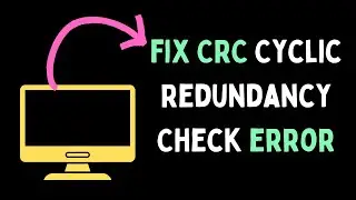 How to Fix CRC Cyclic Redundancy Check Error in Windows 11