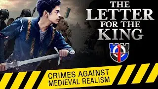 The Letter for the king: CRIMES AGAINST MEDIEVAL REALISM