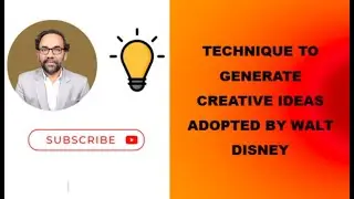 Plussing Technique  - Walt Disney Adopted Technique to Generate Ideas!
