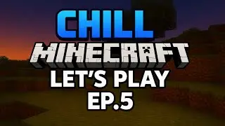 Chill Minecraft Survival &ndash; Episode 5 | Home at Last ( No Commentary)