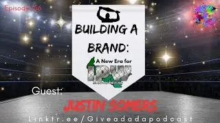 Building A Brand: A New Era for IPW (Guest: Justin Somers)