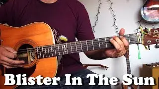 Blister in the Sun Guitar — самоучитель игры на гитаре с табулатурами, текстами песен и аккордами