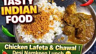 Chicken Lafeta & Chawal | Desi Namkeen Lunch 😋