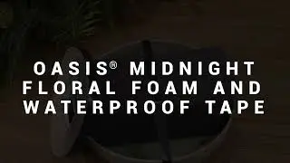 OASIS&reg; Floral Products | Midnight Floral Foam and Midnight Waterproof Tape