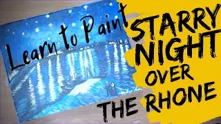 How to Paint Van Gogh Starry Night Over the Rhone - Art Video - Acrylic Painting on Canvas