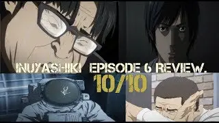 Inuyashiki  Episode 6 Review. 10/10 This anime is a masterpiece.