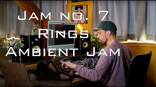Jam no.7: Rings Ambient Jam (Rings, Plaits, Marbles, Beads, Mother 32, DFAM)