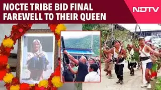 Arunachal's Nocte Queen Dies At 114, Villages Unite for Traditional Rites