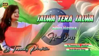 Jalwa Tera Jalwa &times; Edm Trance Boom Bass * (Road Show Compitition Mix)#djtanmayproduction