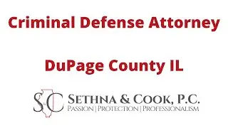 Criminal Defense Attorney DuPage County IL | Criminal Defense Lawyer DuPage County Illinois