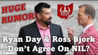 HUGE RUMOR!!! Ryan Day and Ross Bjork Disagree On NIL