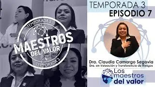 T3 E7 DRA CLAUDIA CAMARGO SEGOVIA // DRA VALUACI&Oacute;N Y TRANSFERENCIA DE RIESGOS