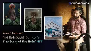Sachin Samson's 'The Song of the Rain' NFT brings Kerala folklores to life