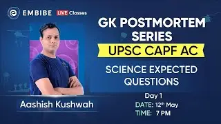 UPSC CAPF 2023 | Science Expected Question | Post Mortem Series I Day-1 | Aashish sir