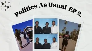 Politics As Usual EP. 2
