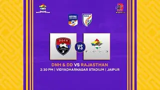 DNH & DD  vs RAJASTHAN | Satosh Trophy 2025 | LIVE Match at 2:30 PM