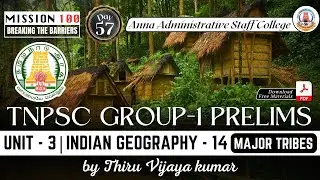 MISSION 100 | TNPSC Group 1 Prelims | Unit 3 | Geography - 14 | Major Tribes | Mr. Vijayakumar
