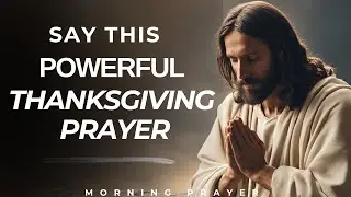 Lord Jesus, Thank You for Another New Day | Powerful Morning Prayer that changes your Day.