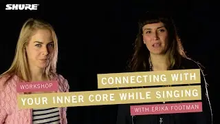 Shure Vocal Mastery - Video Workshop N&deg;5: &bdquo;Connecting with your inner core while singing&ldquo;