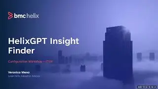 Workshop: Helix Insight Finder - Guided Learning Experiences BMC HelixGPT