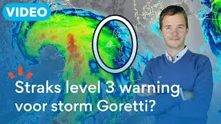 Activatie zeldzame LEVEL 3 warning voor STORM Goretti?
