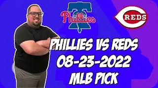 Philadelphia Phillies vs Cincinnati Reds 8/23/22 MLB Free Pick Free MLB Betting Tips