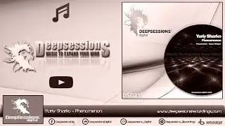 DSD215 Yuriy Sharko - Phenomenon &bull; Deepsessions Digital