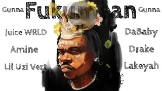 Fukumean Remix - Gunna, Juice WRLD, Amine, Lil Uzi Vert, DaBaby, Drake, Lakeyah