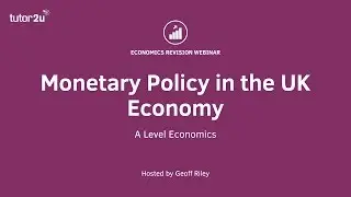Monetary Policy in the UK I A Level and IB Economics