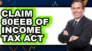 How To Claim 80EEB Of Income Tax Act (Updated)