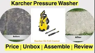Karcher Pressure Washer | Price | Unbox | Assembly | Review | Before And After | K4 K5 K7 K2 K5