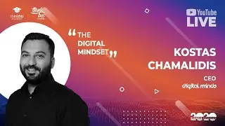 LIVE | The DIGITAL MINDSet | Kostas Chamalidis, CEO @ Digital Minds | ThinkBiz Academy 2020