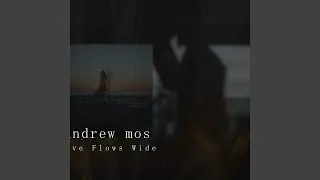 Love Flows Wide