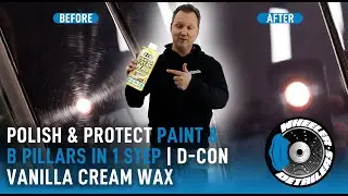 POLISH & PROTECT PAINT & B-PILLARS IN 1 STEP | D-CON VANILLA CREAM WAX