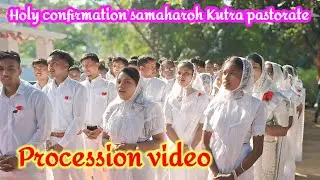 Holy confirmation samaharoh procession video G.E.L.Church Kutra #Lugunjaivlog
