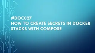 #DOC027 How to create secrets in docker stacks with compose #docker #kubernetes