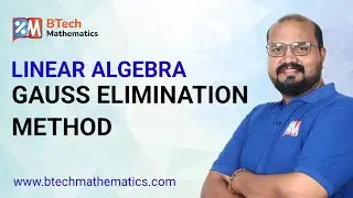 Gauss Elimination Method | Solution of System of  Linear Equations