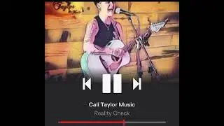 &ldquo;Reality Check&rdquo; Cali Taylor Music
