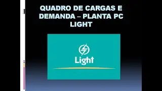 LIGHT - ELABORANDO QUADRO DE CARGAS E DEMANDA NA PLANTA PC