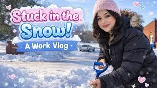 STUCK in the Snow | #workvlog 