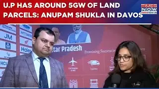 Anupam Shukla Exclusive: 'Companies In Davos Interested In U.P's Solar & Green Hydrogen Policies'