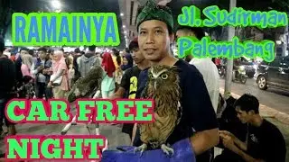 Ramainya Car Free Night Jalan Sudirman   Palembang#banyak kreatifitas yang menghibur.