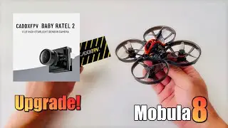 MOBULA 8 -Happymodel + Caddx Baby Ratel 2 (обновление Cam)