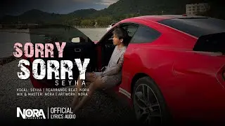 SORRY SORRY - SEYHA SEYHA